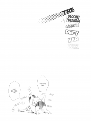 [アヤナキトリ] 秒速でオス堕ちする陰キャなふたなりっ娘 完全版｜The Gloomy Futanari Cannot Defy Her Dick -Full Version- (x7252) [not FAKKU] [FuDeORS] [無修正]_36