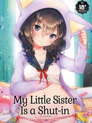 [squeezecandyheaven (いちはや)] 妹はひきこもり｜My Little Sister is a Shut-in [English] [無修正]