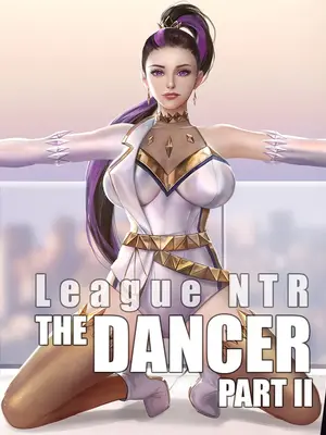 [Firolian] LeagueNTR #9 - The Dancer Part 2 （tl个人汉化）