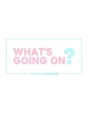 What's going on？／這是怎麼回事？ 1-151話[完結]_3108007