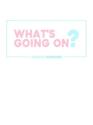 What's going on？／這是怎麼回事？ 1-151話[完結]_3109001