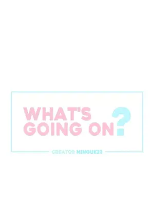 What's going on？／這是怎麼回事？ 1-151話[完結]_3137007